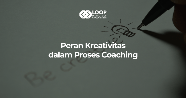 Peran Kreativitas dalam Proses Coaching