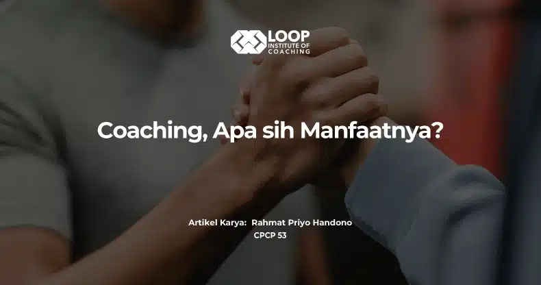 Coaching, Apa sih Manfaatnya?