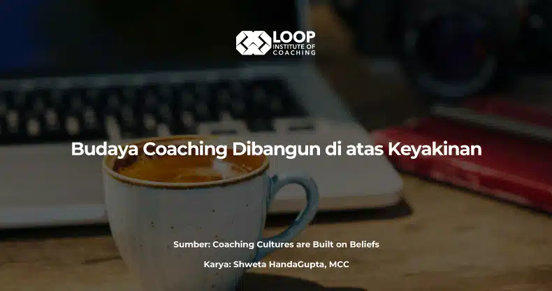 Budaya Coaching Dibangun di atas Keyakinan