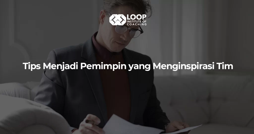 Tips Menjadi Pemimpin yang Menginspirasi Tim