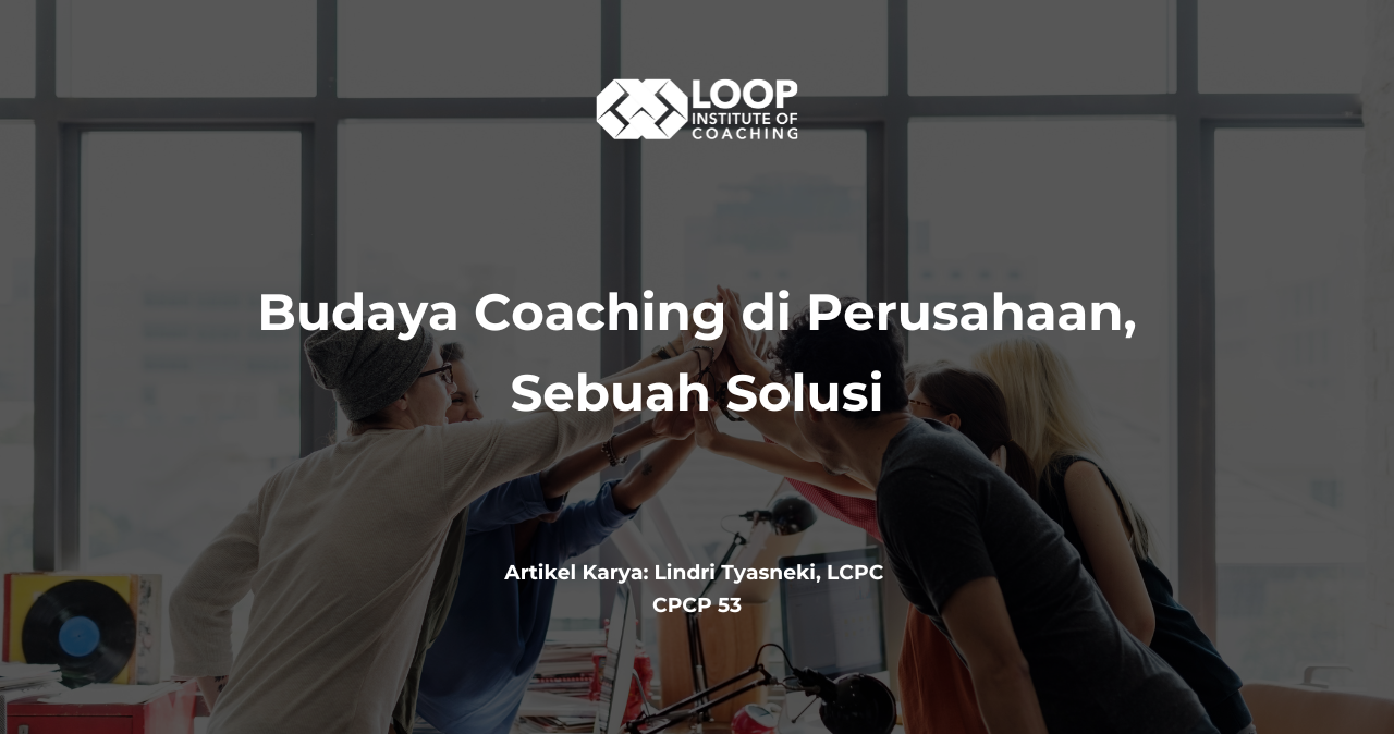 Budaya Coaching di Perusahaan, Sebuah Solusi