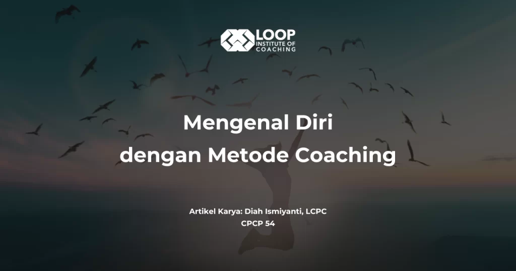 Mengenal Diri dengan Metode Coaching