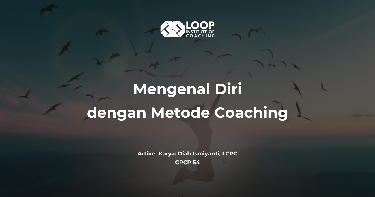 Mengenal Diri dengan Metode Coaching