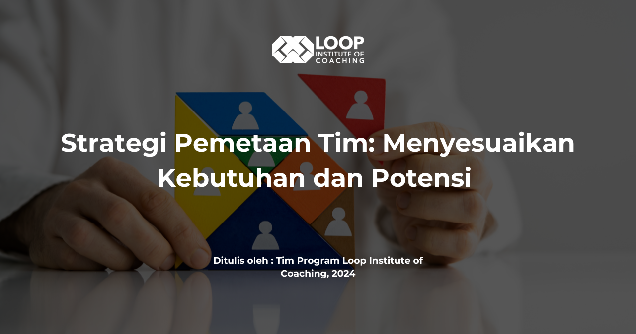 Strategi Pemetaan Tim: Menyesuaikan Kebutuhan dan Potensi