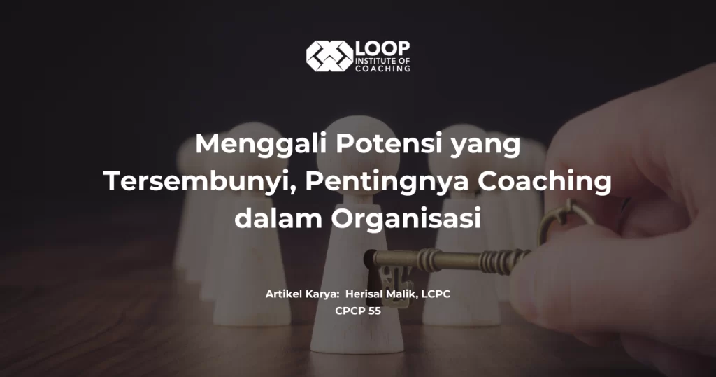 Menggali Potensi yang Tersembunyi, Pentingnya Coaching dalam Organisasi