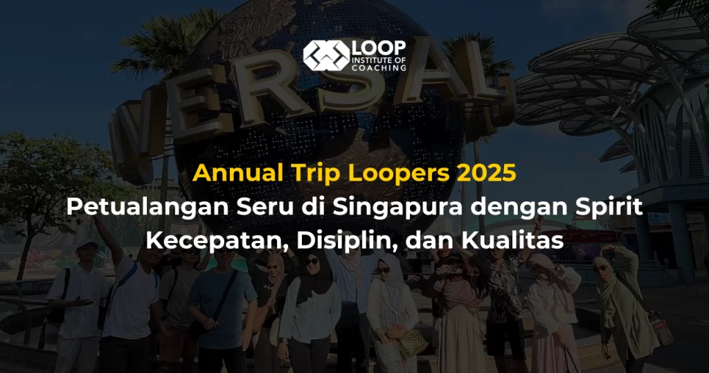 Annual Trip Loopers 2025: Petualangan Seru di Singapura dengan Spirit Kecepatan, Kedisiplinan, dan Kualitas