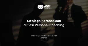 Menjaga Kerahasiaan di Sesi Personal Coaching